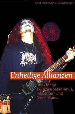 Unheilige Allianzen von Dornbusch,  Christian, Killguss,  Hans P