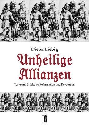 Unheilige Allianzen von Liebig,  Dieter