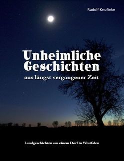 Unheimliche Geschichten aus längst vergangener Zeit von Knufinke,  Rudolf