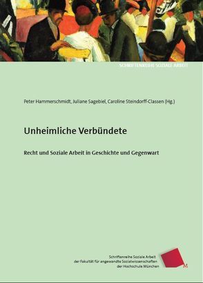 Unheimliche Verbündete von Beisenherz,  Gerhard, Böhnisch,  Lothar, Hammerschmidt,  Peter, Kötter,  Ute, Lutz,  Tilman, Mrozynski,  Peter, Sachße,  Christoph, Sagebiel,  Juliane, Schröer,  Wolfgang, Steindorff-Classen,  Caroline