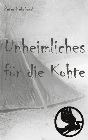 Unheimliches für die Kohte von Kehrbusch,  Peter, Wandervogel,  Weinbacher