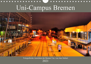 Uni-Campus Bremen (Wandkalender 2021 DIN A4 quer) von Siebert,  Jens