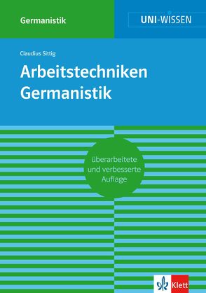 Uni-Wissen Arbeitstechniken Germanistik von Sittig,  Claudius