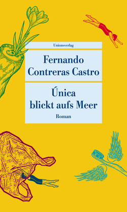 Única blickt aufs Meer von Castro,  Fernando Contreras, Weilguny,  Birgit