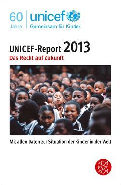 UNICEF-Report 2013 von UNICEF