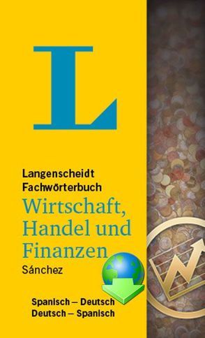 Fachwörterbuch Wirtschaft, Handel und Finanzen Deutsch-Spanisch / Spanisch-Deutsch von Sanchez,  Celestino