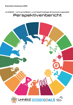 UniNEtZ – Universitäten und Nachhaltige Entwicklungsziele – Perspektivenbericht von Allerberger,  Franziska, Fehr,  Franz, Glatz,  Ingomar, Körfgen,  Annemarie, Kromp-Kolb,  Helga, Lang,  Reinhold, Stötter,  Johann