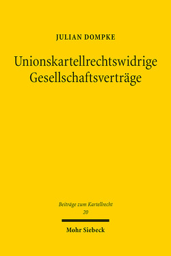 Unionskartellrechtswidrige Gesellschaftsverträge von Dompke,  Julian