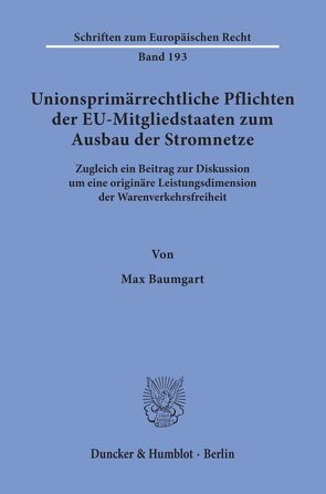 Unionsprimärrechtliche Pflichten der EU-Mitgliedstaaten zum Ausbau der Stromnetze. von Baumgart,  Max