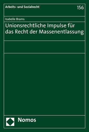 Unionsrechtliche Impulse für das Recht der Massenentlassung von Brams,  Isabelle