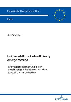 Unionsrechtliche Sachaufklärung de lege ferenda von Sprotte,  Rick