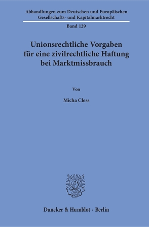 Unionsrechtliche Vorgaben für eine zivilrechtliche Haftung bei Marktmissbrauch. von Cless,  Micha