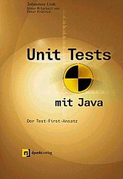 Unit Tests mit Java von Fröhlich,  Peter, Link,  Johannes