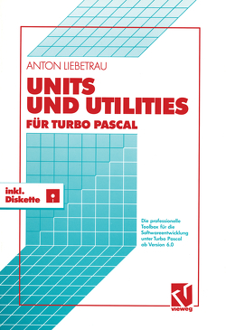 Units und Utilities für Turbo Pascal von Liebetrau,  Anton