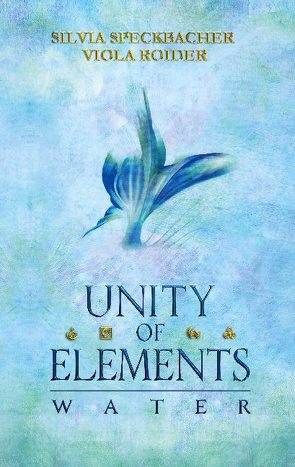 Unity of Elements von Roider,  Viola, Speckbacher,  Silvia