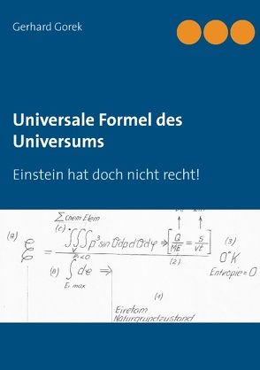 Universale Formel des Universums von Gorek,  Gerhard