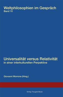 Universalität versus Relativität in einer interkulturellen Perspektive. von Morrone,  Giovanni