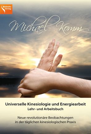 Universelle Kinesiologie und Energiearbeit. Lehr- und Arbeitsbuch