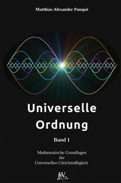 Universelle Ordnung Band 1 von Pauqué,  Matthias Alexander