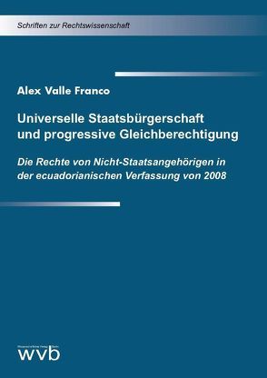 Universelle Staatsbürgerschaft und progressive Gleichberechtigung von Valle Franco,  Alex