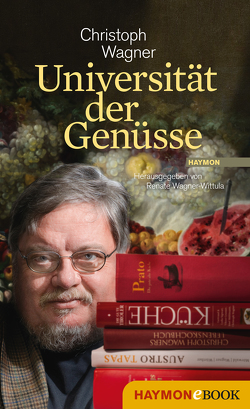 Universität der Genüsse von Wagner,  Christoph