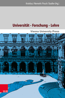 Universität – Forschung – Lehre von Dahms,  Hans-Joachim, Feichtinger,  Johannes, Fröschl,  Karl Anton, Ingrisch,  Doris, Kniefacz,  Katharina, König,  Thomas, Nemeth,  Elisabeth, Olechowski,  Thomas, Posch,  Herbert, Ranzmaier,  Irene, Reiter,  Wolfgang, Stadler,  Friedrich, Stifter,  Christian, Stoppelkamp,  Bastian, Svatek,  Petra