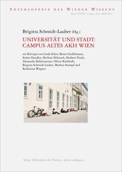 Universität und Stadt: Campus Altes AKH Wien von Erker,  Linda, Gießelmann,  Bente, Handler,  Stefan, Nikitsch,  Herbert, Posch,  Herbert, Rabensteiner,  Alexandra, Rathkolb,  Oliver, Schmidt-Lauber,  Brigitta, Stumpf,  Markus, Wagner,  Katharina