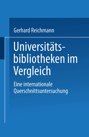 Universitätsbibliotheken im Vergleich von Reichmann,  Gerhard