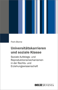 Universitätskarrieren und soziale Klasse von Blome,  Frerk