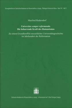 „Universitas semper reformanda.“ Die beharrende Kraft des Humanismus von Rudersdorf,  Manfred