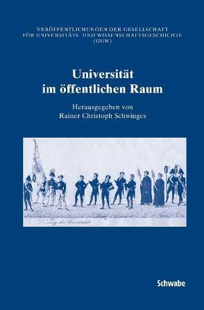 Universität im öffentlichen Raum von Schwinges,  Rainer C