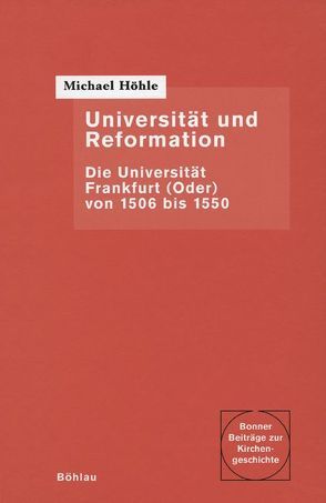 Universität und Reformation von Höhle,  Michael