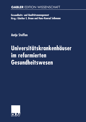 Universitätskrankenhäuser im reformierten Gesundheitswesen von Steffen,  Antje