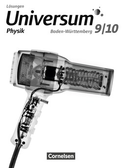 Universum Physik – Gymnasium Baden-Württemberg – Neubearbeitung – 9./10. Schuljahr von Brand,  Ruben, Kasper,  Lutz, Kienle,  Reiner, Küblbeck,  Josef, Pardall,  Carl-Julian, Rager,  Bruno