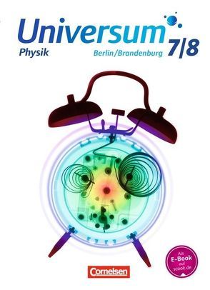 Universum Physik – Gymnasium Berlin/Brandenburg – 7./8. Schuljahr von Carmesin,  Hans-Otto, Hasler,  Werner, Kahle,  Jens, Kasper,  Lutz, Kienle,  Reiner, Konrad,  Ulf, Küblbeck,  Josef, Mitschke,  Thorsten, Pardall,  Carl-Julian, Rager,  Bruno, Trumme,  Torsten