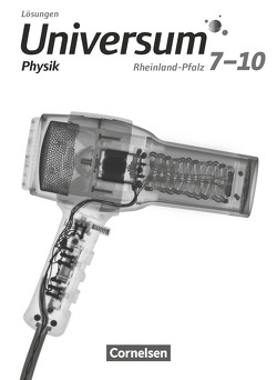 Universum Physik – Gymnasium Rheinland-Pfalz – 7.-10. Schuljahr von Bogenberger,  Benedict, Brand,  Ruben, Burisch,  Christian, Emse,  Anneke, Hasler,  Werner, Kasper,  Lutz, Kienle,  Reiner, Küblbeck,  Josef, Lauterjung,  Detlef, Lauterjung,  Susanne, Mai,  Björn, Pardall,  Carl-Julian, Rager,  Bruno, Rasbach,  Ulrich, Ronellenfitsch,  Stefan, Torgau,  Volker, Wienbruch,  Ursula