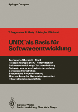 UNIX als Basis für Softwareentwicklung von Baggenstos,  Thomas, Marty,  R., Mergler,  Barbara, Schnorf,  Peter