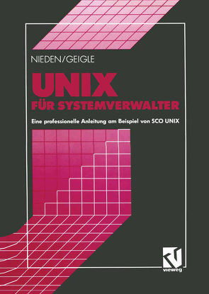 UNIX für Systemverwalter von Geigle,  Werner, Nieden,  Andreas