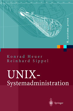 UNIX-Systemadministration von Heuer,  Konrad, Sippel,  Reinhard