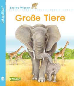 Unkaputtbar: Erstes Wissen: Große Tiere von Henkel,  Christine, Klose,  Petra