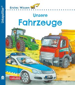 Unkaputtbar: Erstes Wissen: Unsere Fahrzeuge von Coenen,  Sebastian, Klose,  Petra