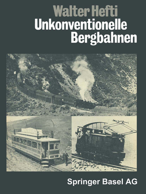 Unkonventionelle Bergbahnen von HEFTI