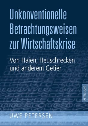 Unkonventionelle Betrachtungsweisen zur Wirtschaftskrise von Petersen,  Uwe