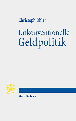 Unkonventionelle Geldpolitik von Ohler,  Christoph