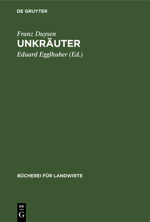 Unkräuter von Duysen,  Franz, Egglhuber,  Eduard