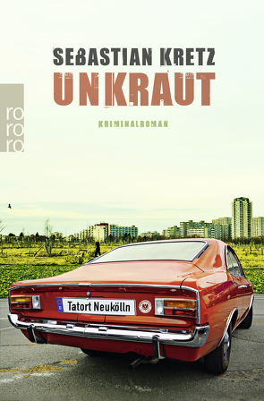 Unkraut: Tatort Neukölln von Kretz,  Sebastian