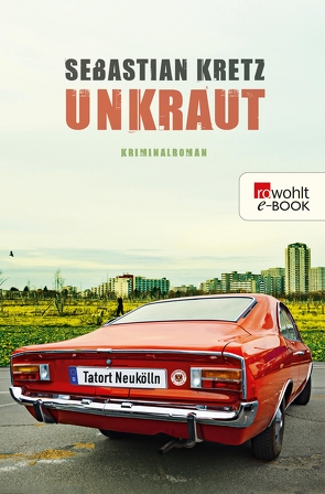 Unkraut: Tatort Neukölln von Kretz,  Sebastian