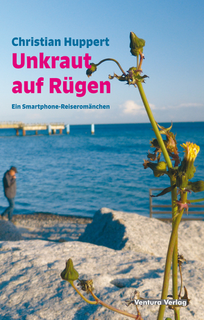 Unkraut auf Rügen von Huppert,  Christian