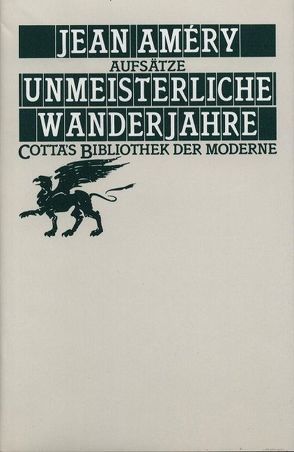 Unmeisterliche Wanderjahre (Cotta’s Bibliothek der Moderne, Bd. 36) von Améry,  Jean