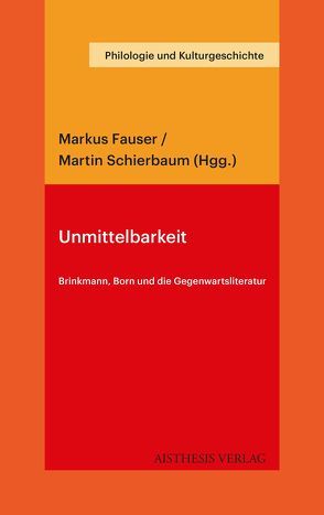 Unmittelbarkeit von Bauer,  Matthias, Bremer,  Kai, Fauser,  Markus, Friedrich,  Hans-Edwin, Greif,  Stefan, Kinzel,  Ulrich, Kobold,  Oliver, Niefanger,  Dirk, Poggi,  Manuela Alessandra, Schierbaum,  Martin, Schmitt,  Stephanie, Schönborn,  Sibylle, Shin,  Hyun Sook, Simonis,  Annette